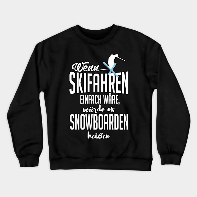 Wenn skifahren einfach wäre (white) Crewneck Sweatshirt by nektarinchen